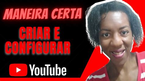 Atualizado 2021 Como Criar E Configurar Um Canal No Youtube Do Jeito