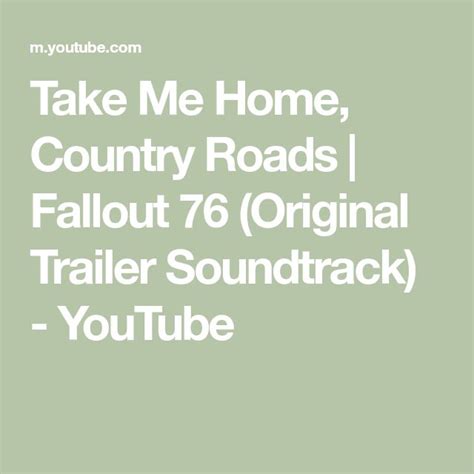 Take Me Home Country Roads Fallout 76 Original Trailer Soundtrack