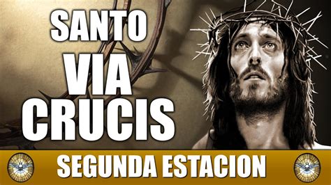 SANTO VIA CRUSIS SEGUNDA ESTACION JESUS CARGA CON LA CRUZ MEDITADO