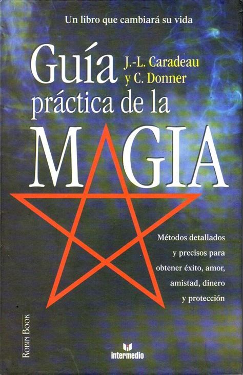 Guía Práctica De La Magia Métodos Detallados Y Precisos Para Obtener