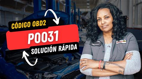 💥 P0031 CÓdigo Obd2 SoluciÓn Para Todas Las Marcas Youtube