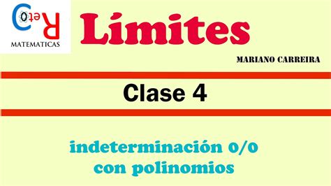 L Mites Clase Indeterminaci N Con Casos De Factoreo Youtube