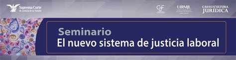 Seminario El Nuevo Sistema De Justicia Laboral Casas De La Cultura