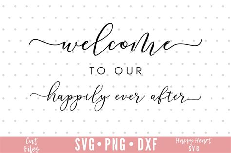 Welcome To Our Happily Ever After Svg Wedding Svg Wedding Etsy