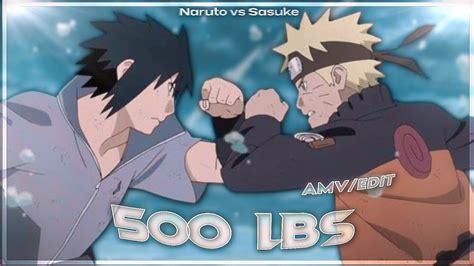 Naruto Vs Sasuke 500 Lbs Edit AMV Alight Motion Badass Edit YouTube