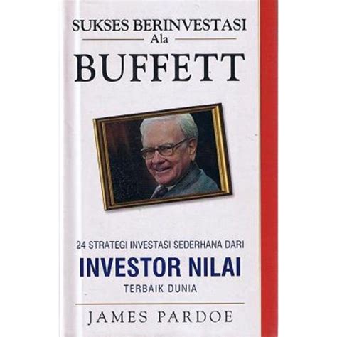 Jual Buku Sukses Berinvestasi Ala Buffett Warren Buffet Investor Nilai