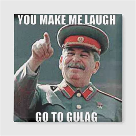 Stalin Gulag Meme Magnet | Zazzle