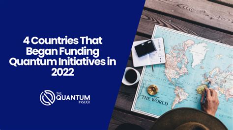 4 Countries That Began Funding Quantum Initiatives In 2022