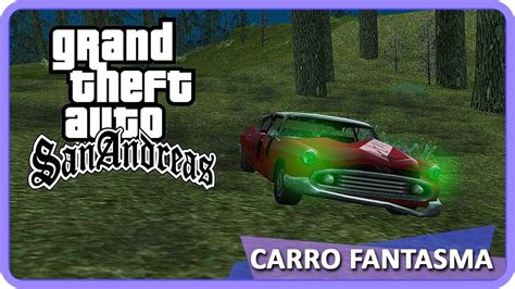 Gta San Andreas Mist Rio Do Carro Fantasma Deu R Youtube