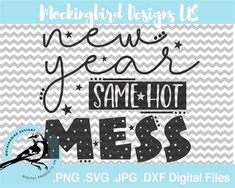 NYE Svg Hot Mess Svg New Years SVG Svg Funny New Etsy