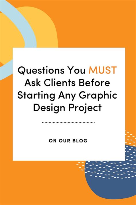 Questions To Ask Clients Before Starting Any Graphic Design Project In 2023 Graphic Design