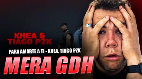 ReacciÓn A Khea Tiago Pzk Para Amarte A Ti Official Video Meragdh Youtube