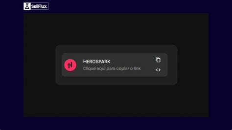 SellFlux Como Realizar uma integração a HeroSpark