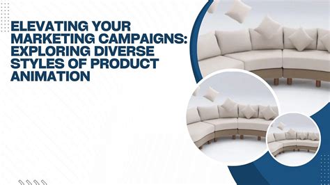 Elevating Your Marketing Campaigns Exploring Diverse Styles Of Product