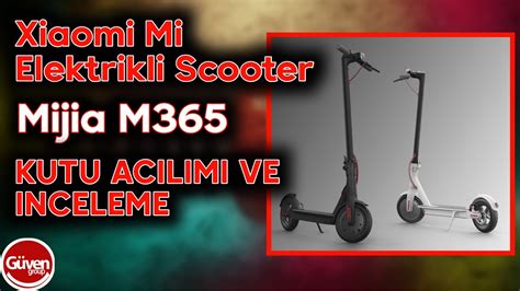 Xiaomi Mijia M Elektrikli Mi Scooter Kutu A L M Ve Inceleme Youtube