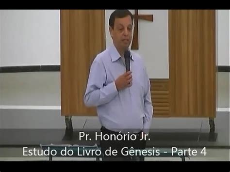 Estudo Bíblico 02 04 2014 PR HONÓRIO JR LIVRO DE GÊNESIS PARTE 4