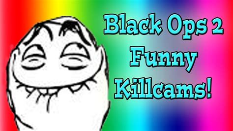 Black Ops Funny Killcams Fapping S D And Stupid People