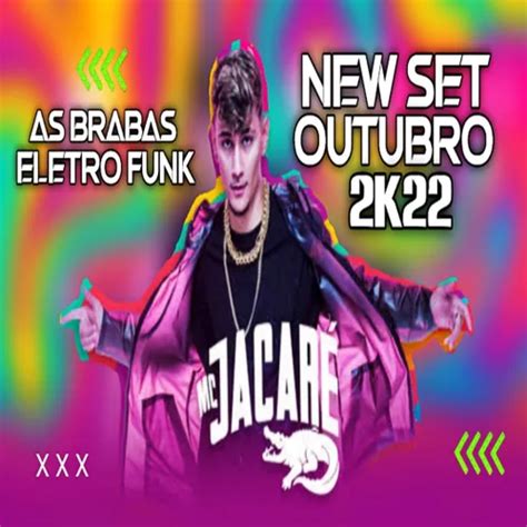 Set Mc JacarÉ 2022 Eletro Funk As Brabas EletrÔnica ParedÃo