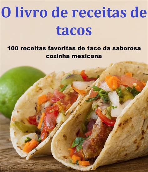 O Livro De Receitas De Tacos Receitas Favoritas De Taco Da Saborosa