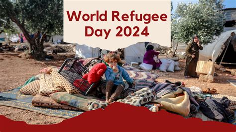 World Refugee Day 2024 Theme And Importance