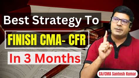 Finish Cma Final Cfr In 3 Months Best Strategy By Cacma Santosh