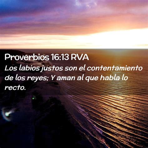 Proverbios 1613 Rva Los Labios Justos Son El Contentamiento De Los