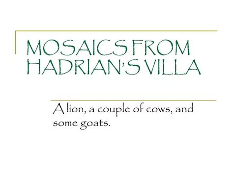 PPT - MOSAICS FROM HADRIAN’S VILLA PowerPoint Presentation, free ...