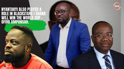 Nyantakyi Also Played A Role In Blackstars Ghana Will Win The World