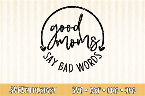 Good Moms Say Bad Words SVG Cut File Graphic By SVGEnthusiast