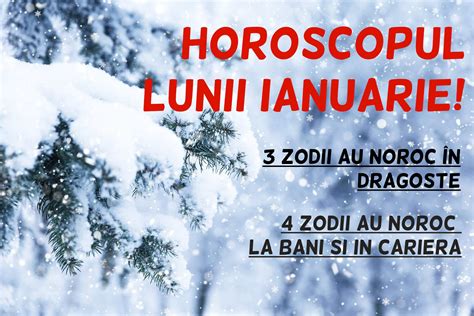 Horoscopul Lunii IANUARIE 2024