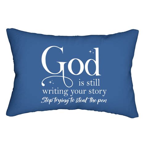 God Is Still Writing Your Story S Trying To Steal The Pen T Lumbar