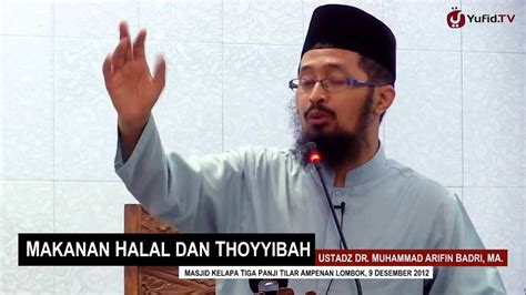 Pengajian Islam Makanan Halal Dan Thoyyibah Ustadz Dr Muhammad