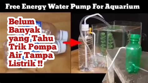 Cara Mudah Membuat Pompa Air Tampa Listrik Untuk Di Akuarium Youtube