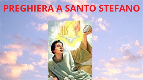 Preghiera A Santo Stefano Youtube