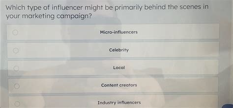 Solved Which Type Of Influencer Might Be Primarily Behind Chegg