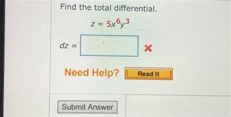 Solved Find The Total Differential Z 5x6 3 Dz Need Chegg