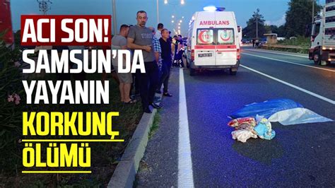 Samsun Ar Amba Da Otomobilin Arpt Yaya Hayat N Kaybetti