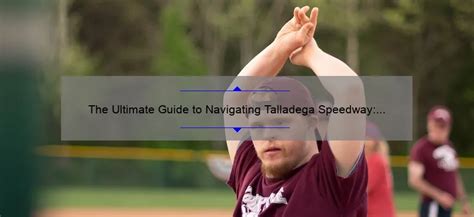 The Ultimate Guide To Navigating Talladega Speedway Tips And Tricks To