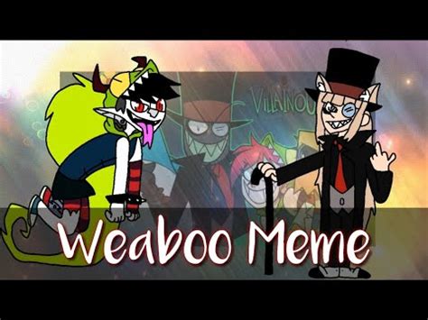 Weaboo [MEME] COLLAB - YouTube