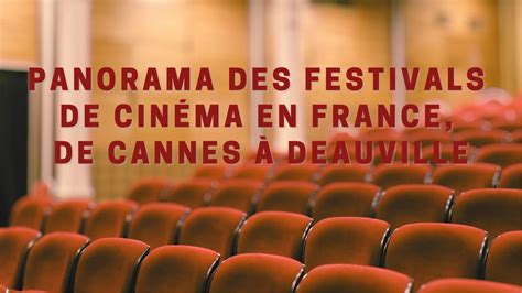 Panorama des festivals de cinéma en France de Cannes à Deauville