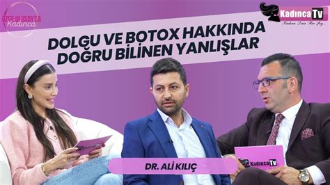 Dolgu ve Botox Hakkında Doğru Bilinen Yanlışlar Dr Ali Kılıç Özge