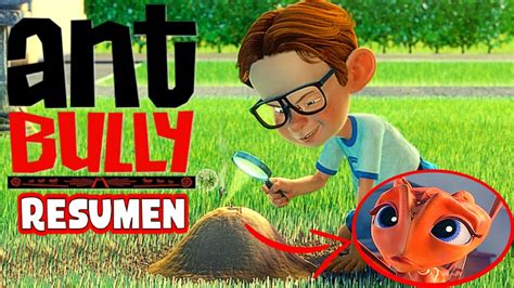 Ant Bully Las Aventuras De Lucas Resumen En Minutos Youtube