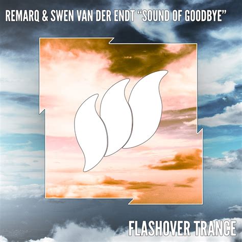 Sound Of Goodbye Single Album By Remarq Swen Van Der Endt