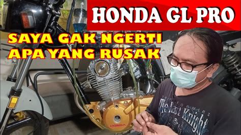 Restorasi Honda GL PRO Ternyata Saya Butuh Waktu Lama Untuk Menganalisa