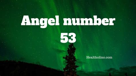 Angel Number 53 – Meaning and Symbolism