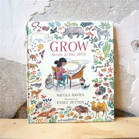 Grow, Secrets of Our DNA – Nicola Davies, Emily Sutton – Paper Moon Books