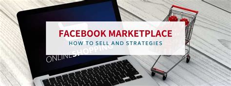 Facebook Marketplace What It Is How To Sell And Strategies