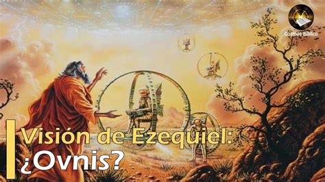 Misterios Ovnis En La Biblia Seg N Ezequiel Youtube