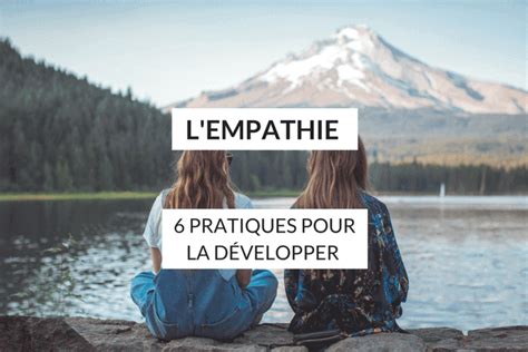 L Empathie Pratiques Pour La D Velopper Et Tre Plus Heureuse