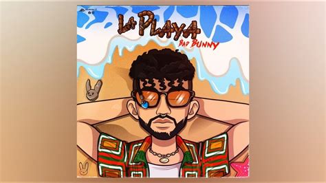 La Playa Lbum De Bad Bunny Lista De Canciones Youtube